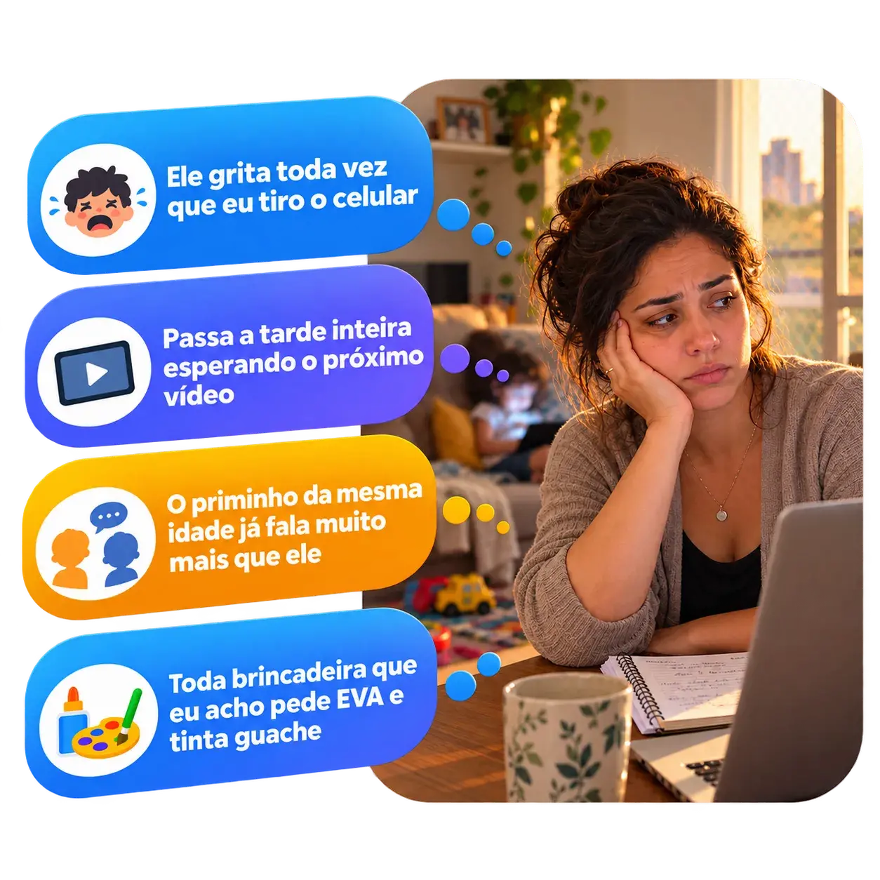 Mãe cansada no notebook enquanto o filho fica no tablet. Os pensamentos dela: ele grita toda vez que eu tiro o celular; passa a tarde inteira esperando o próximo vídeo; o priminho da mesma idade já fala muito mais que ele; toda brincadeira que eu acho pede EVA e tinta guache.
